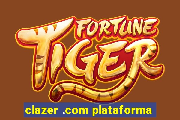 clazer .com plataforma